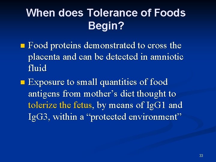 When does Tolerance of Foods Begin? Food proteins demonstrated to cross the placenta and