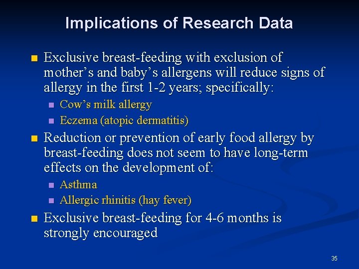 Implications of Research Data Exclusive breast-feeding with exclusion of mother’s and baby’s allergens will