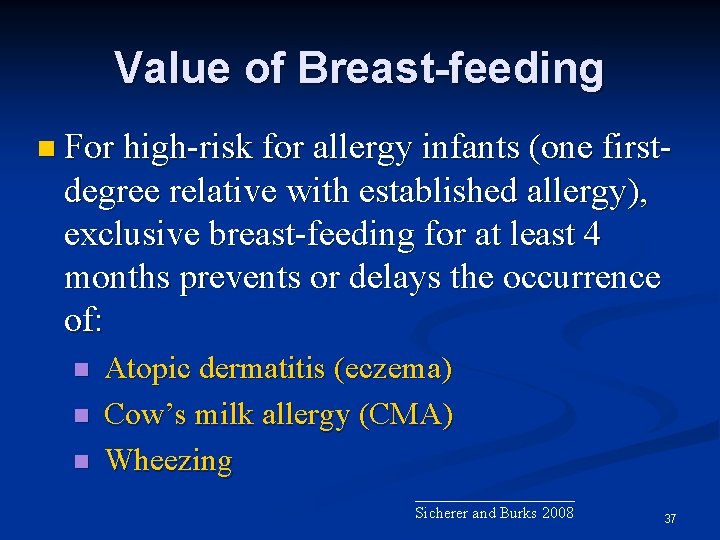Value of Breast-feeding For high-risk for allergy infants (one first- degree relative with established