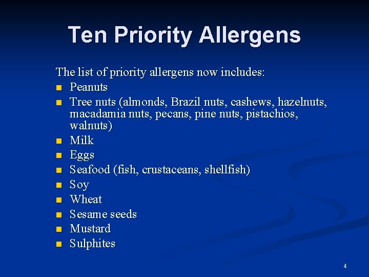 Ten Priority Allergens The list of priority allergens now includes: Peanuts Tree nuts (almonds,