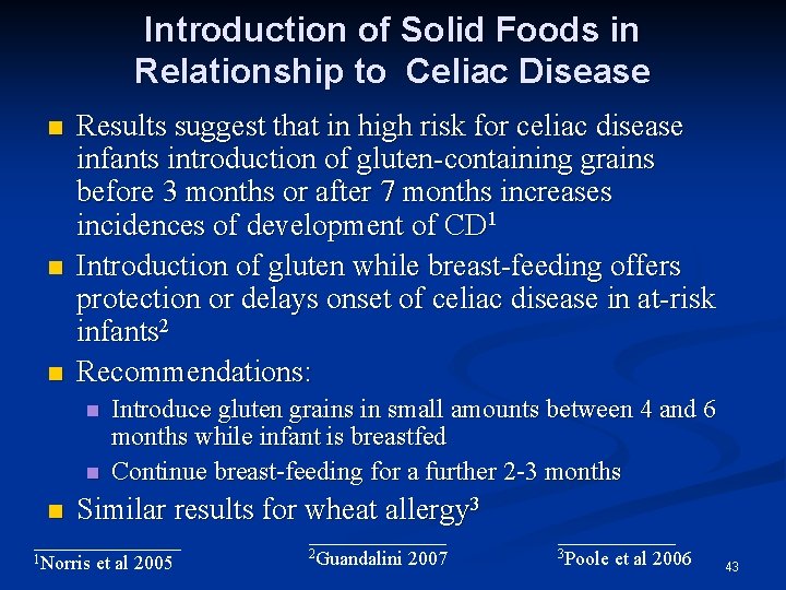 Introduction of Solid Foods in Relationship to Celiac Disease Results suggest that in high