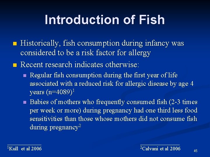 Introduction of Fish Historically, fish consumption during infancy was considered to be a risk