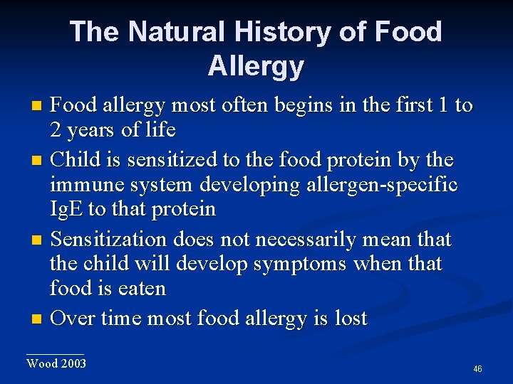 The Natural History of Food Allergy Food allergy most often begins in the first