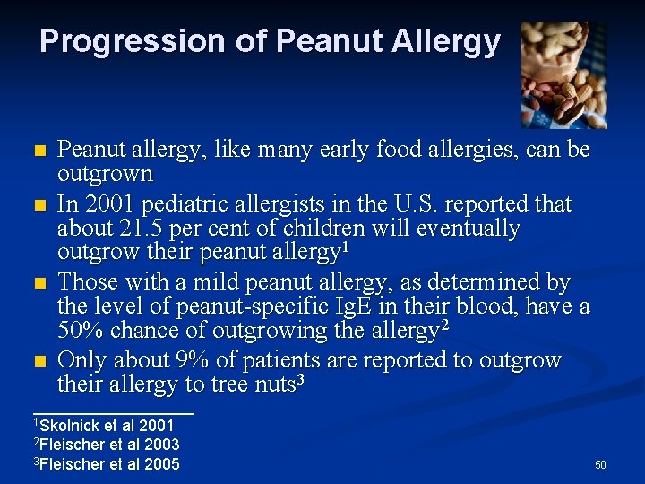 Progression of Peanut Allergy Peanut allergy, like many early food allergies, can be outgrown