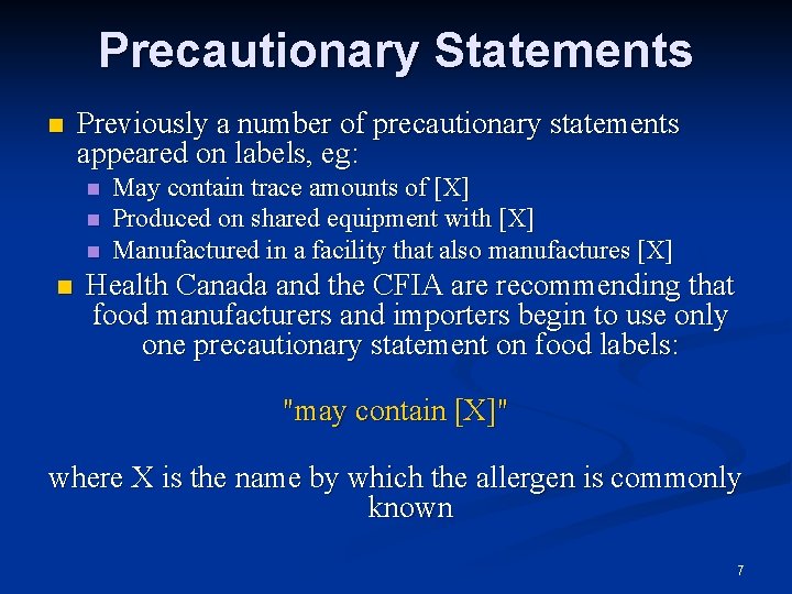 Precautionary Statements Previously a number of precautionary statements appeared on labels, eg: May contain