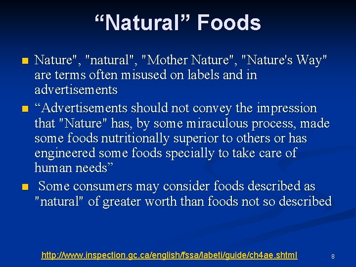 “Natural” Foods Nature", "natural", "Mother Nature", "Nature's Way" are terms often misused on labels