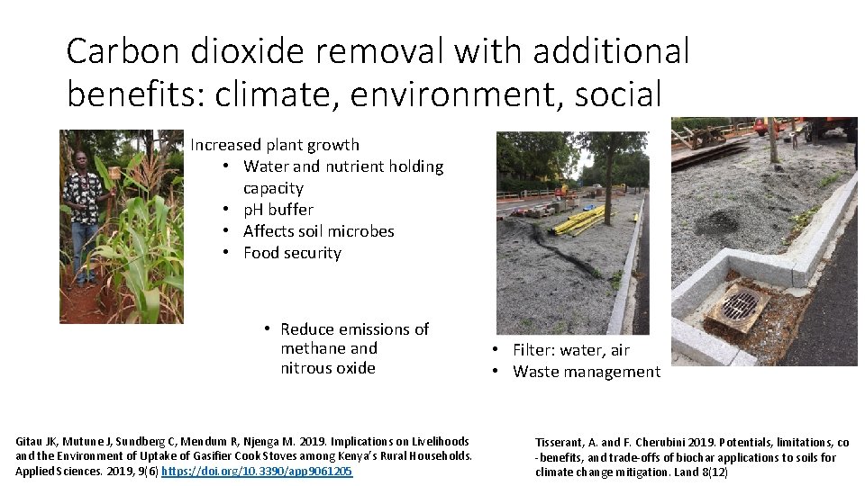 Carbon dioxide removal with additional benefits: climate, environment, social Increased plant growth • Water