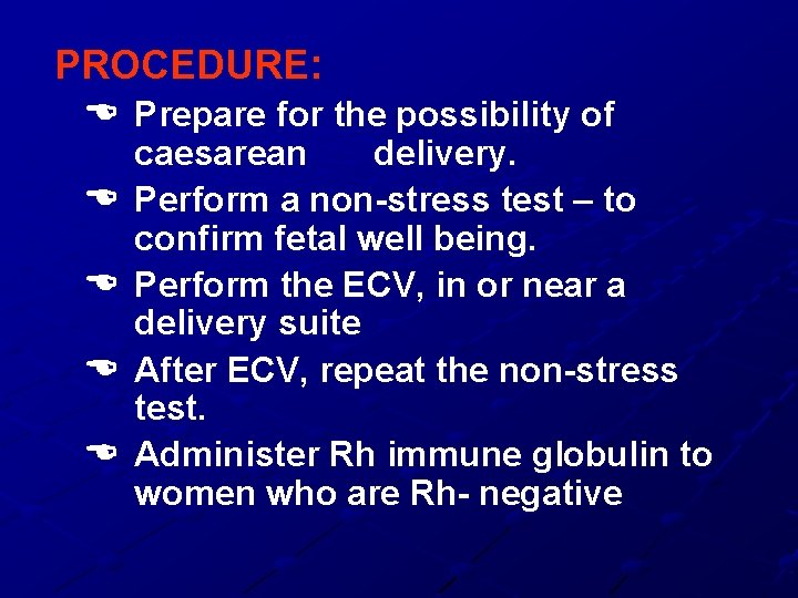 PROCEDURE: Prepare for the possibility of caesarean delivery. Perform a non-stress test – to