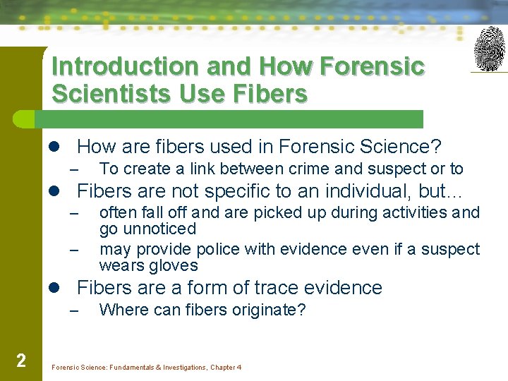 Introduction and How Forensic Scientists Use Fibers l How are fibers used in Forensic