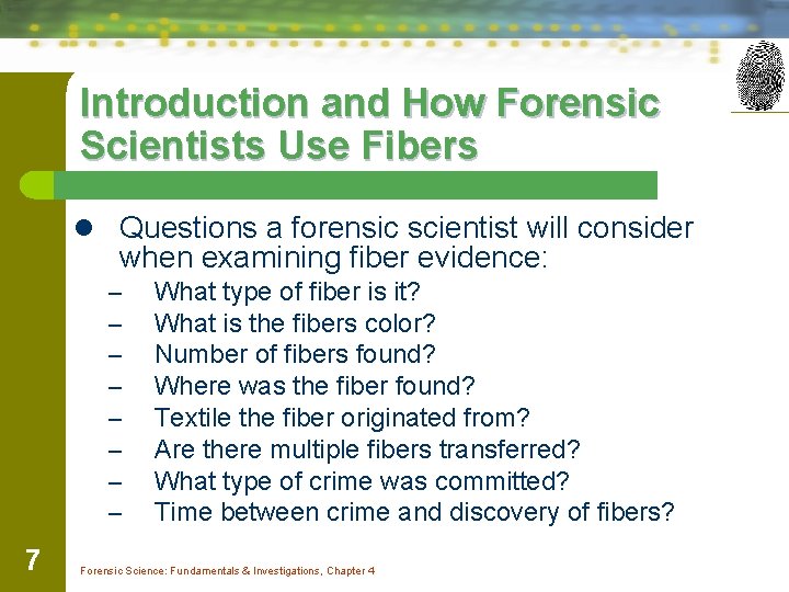 Introduction and How Forensic Scientists Use Fibers l Questions a forensic scientist will consider
