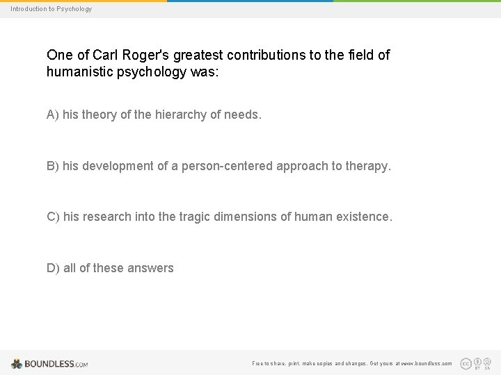 Introduction to Psychology One of Carl Roger's greatest contributions to the field of humanistic