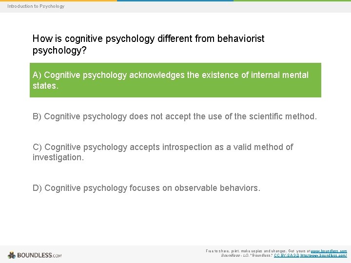 Introduction to Psychology How is cognitive psychology different from behaviorist psychology? A) Cognitive psychology