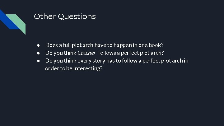 Other Questions ● Does a full plot arch have to happen in one book?