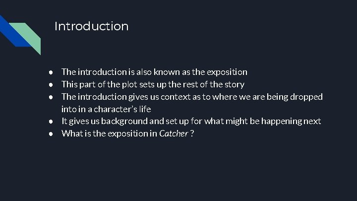 Introduction ● The introduction is also known as the exposition ● This part of