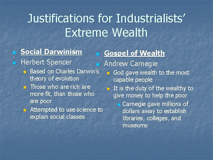 Justifications for Industrialists’ Extreme Wealth n n Social Darwinism Herbert Spencer n n n