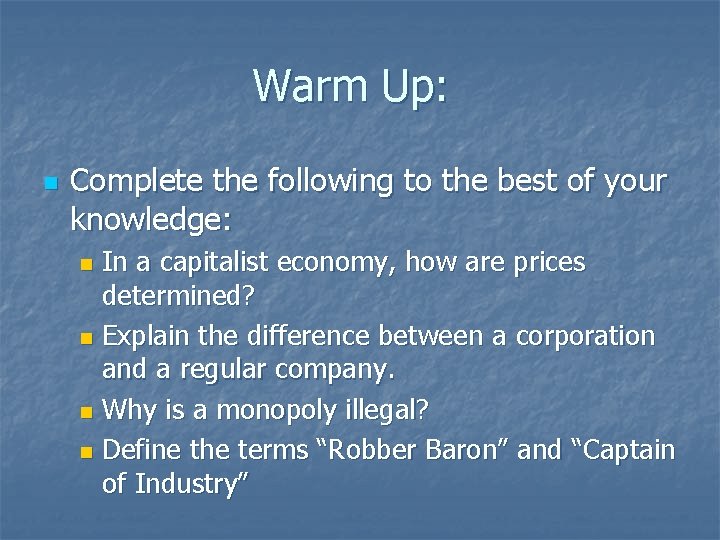 Warm Up: n Complete the following to the best of your knowledge: In a
