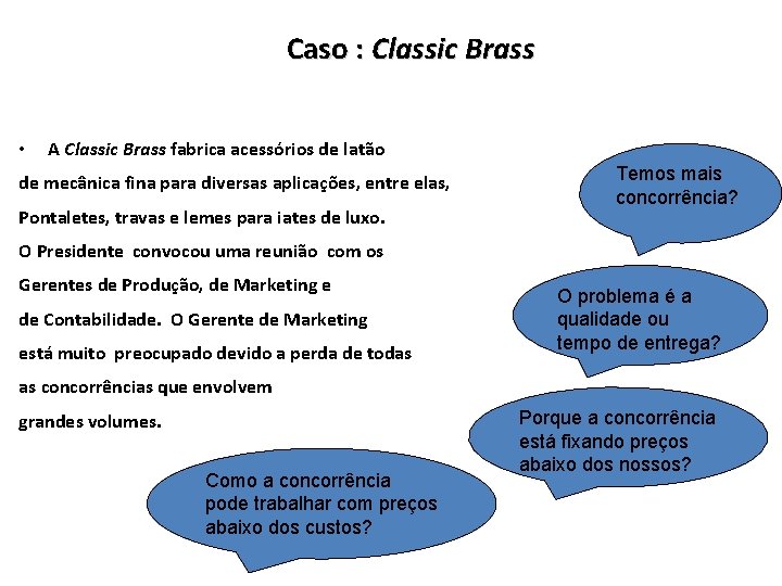 Caso : Classic Brass • A Classic Brass fabrica acessórios de latão de mecânica