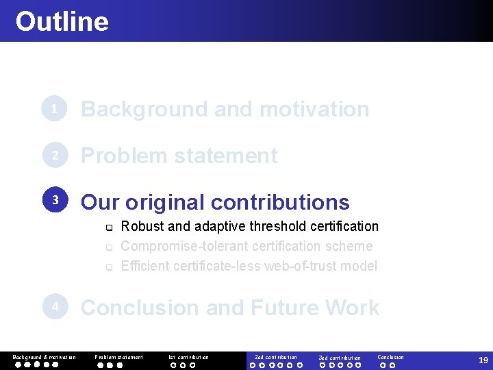 Outline 1 Background and motivation 2 Problem statement 3 Our original contributions q q