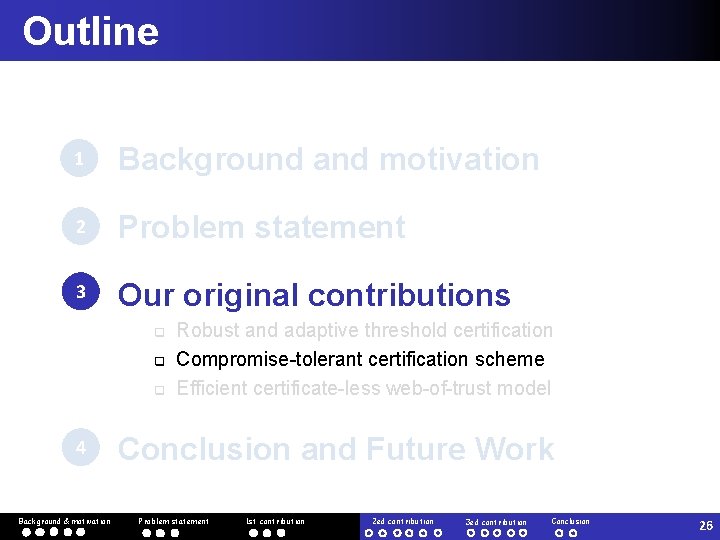 Outline 1 Background and motivation 2 Problem statement 3 Our original contributions q q