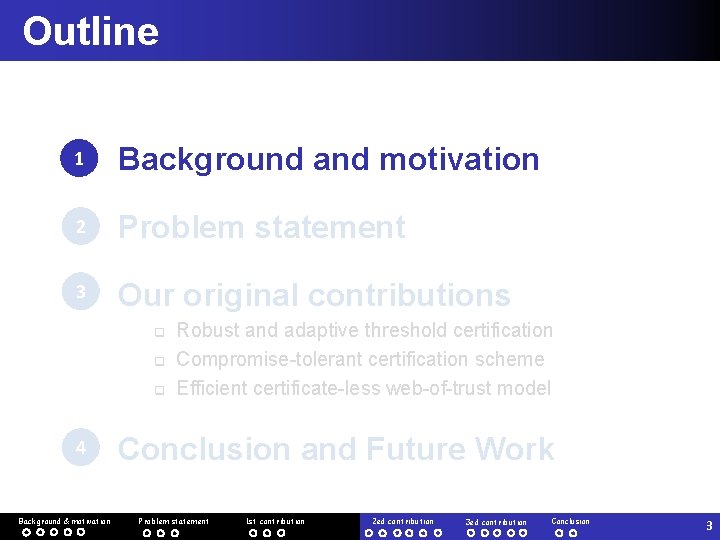 Outline 1 Background and motivation 2 Problem statement 3 Our original contributions q q