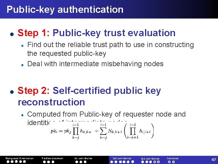 Public-key authentication Step 1: Public-key trust evaluation Find out the reliable trust path to