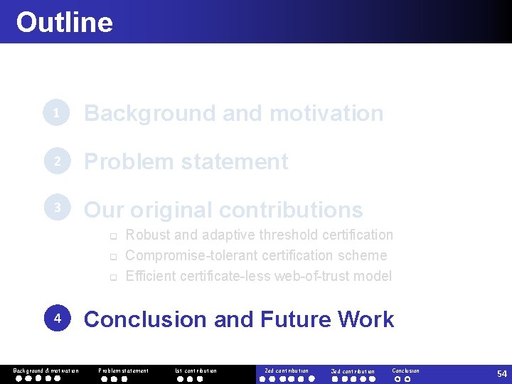 Outline 1 Background and motivation 2 Problem statement 3 Our original contributions q q