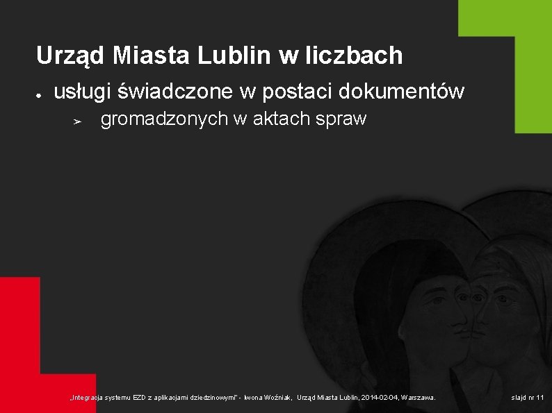 Urząd Miasta Lublin w liczbach ● usługi świadczone w postaci dokumentów ➢ gromadzonych w