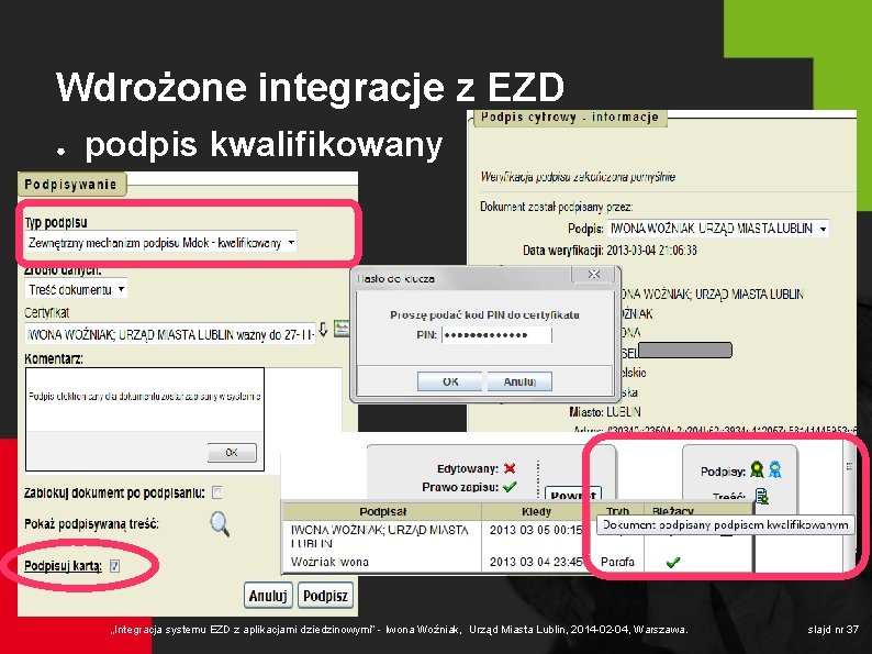 Wdrożone integracje z EZD ● podpis kwalifikowany „Integracja systemu EZD z aplikacjami dziedzinowymi” -