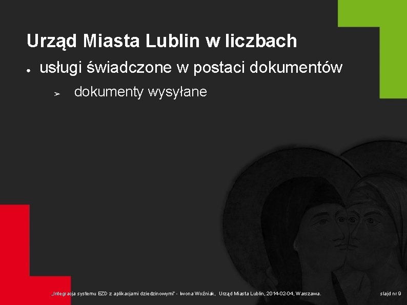 Urząd Miasta Lublin w liczbach ● usługi świadczone w postaci dokumentów ➢ dokumenty wysyłane