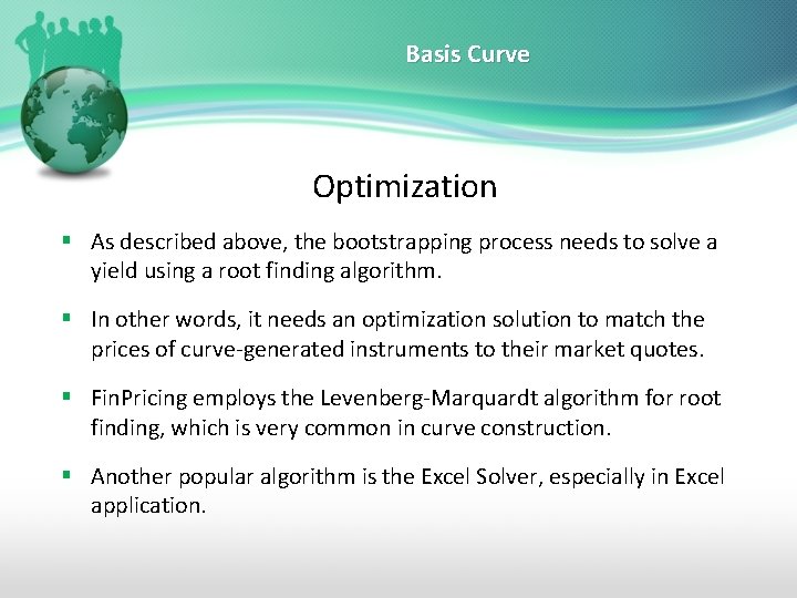 Basis Curve Optimization § As described above, the bootstrapping process needs to solve a