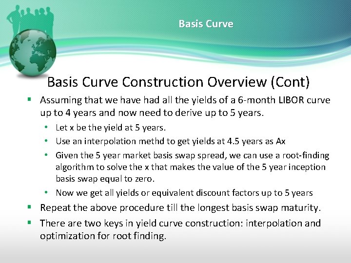 Basis Curve Construction Overview (Cont) § Assuming that we have had all the yields