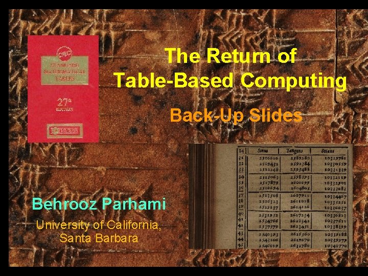 The Return of Table-Based Computing Back-Up Slides Behrooz Parhami University of California, Santa Barbara