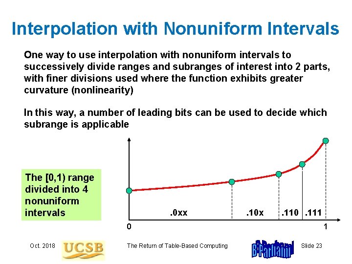 Interpolation with Nonuniform Intervals One way to use interpolation with nonuniform intervals to successively