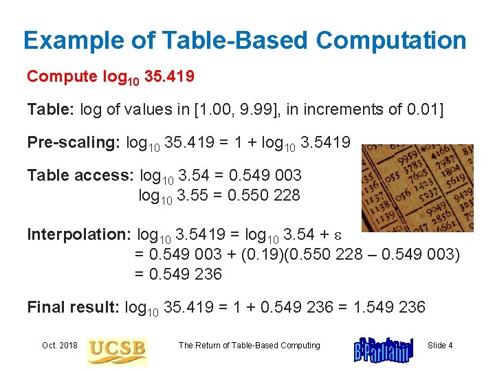 Example of Table-Based Computation Compute log 10 35. 419 Table: log of values in