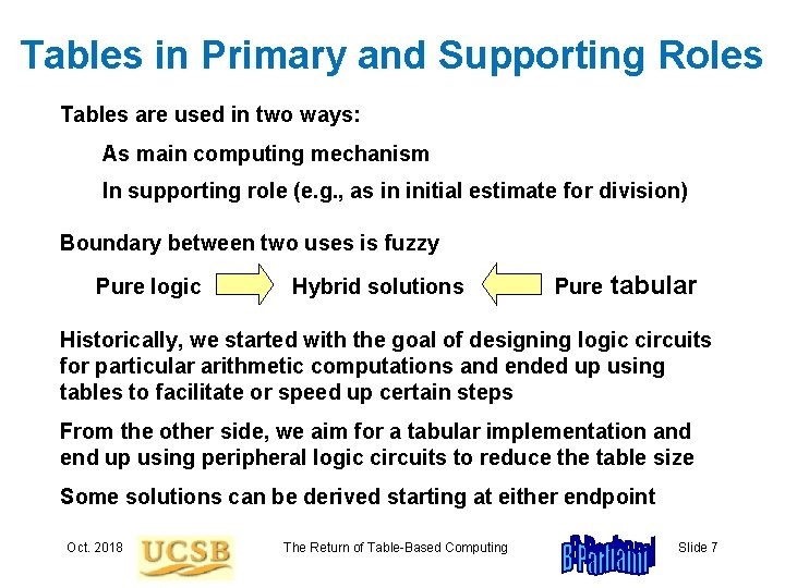 Tables in Primary and Supporting Roles Tables are used in two ways: As main