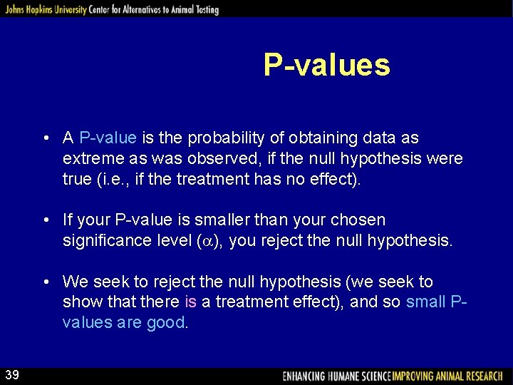 P-values • A P-value is the probability of obtaining data as extreme as was