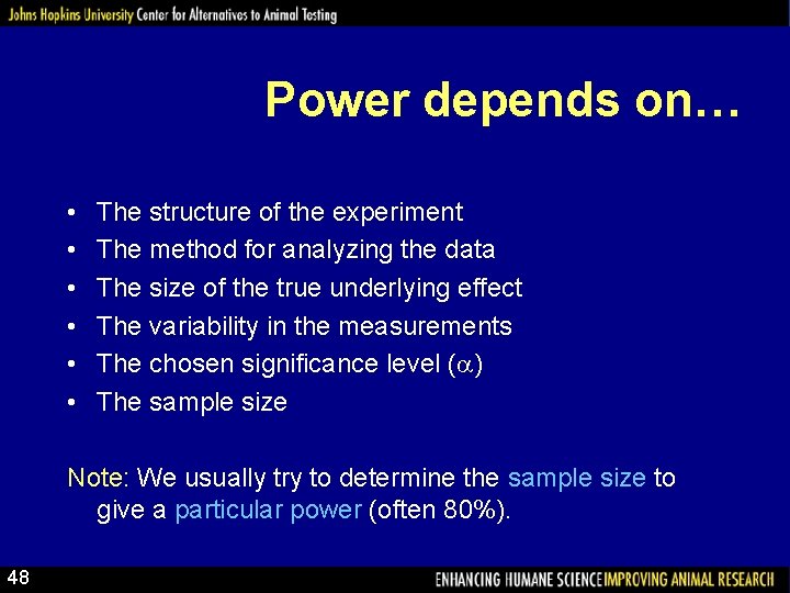 Power depends on… • • • The structure of the experiment The method for