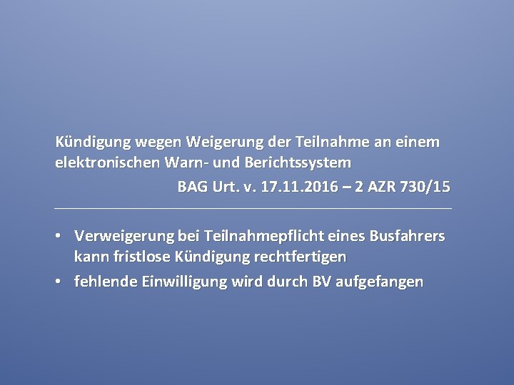 Kündigung wegen Weigerung der Teilnahme an einem elektronischen Warn- und Berichtssystem BAG Urt. v.