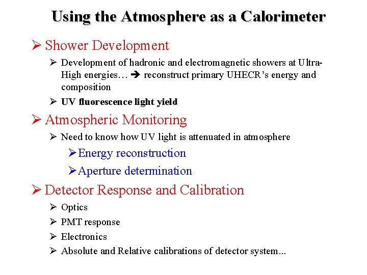 Using the Atmosphere as a Calorimeter Shower Development of hadronic and electromagnetic showers at