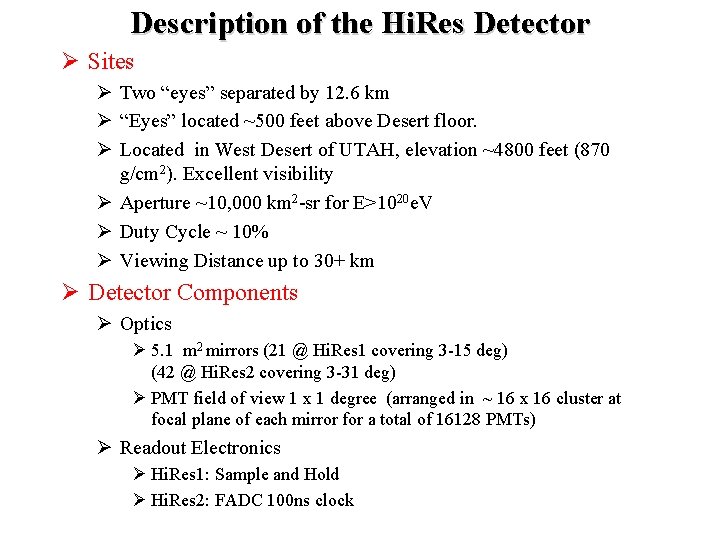 Description of the Hi. Res Detector Sites Two “eyes” separated by 12. 6 km
