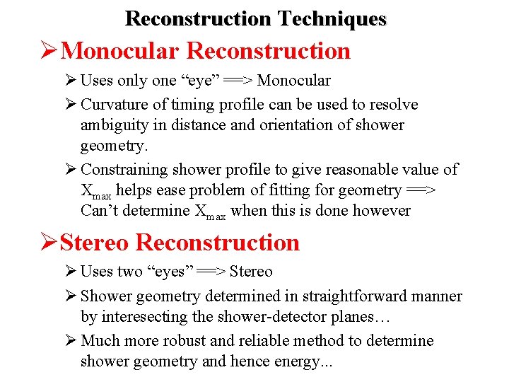 Reconstruction Techniques Monocular Reconstruction Uses only one “eye” ==> Monocular Curvature of timing profile