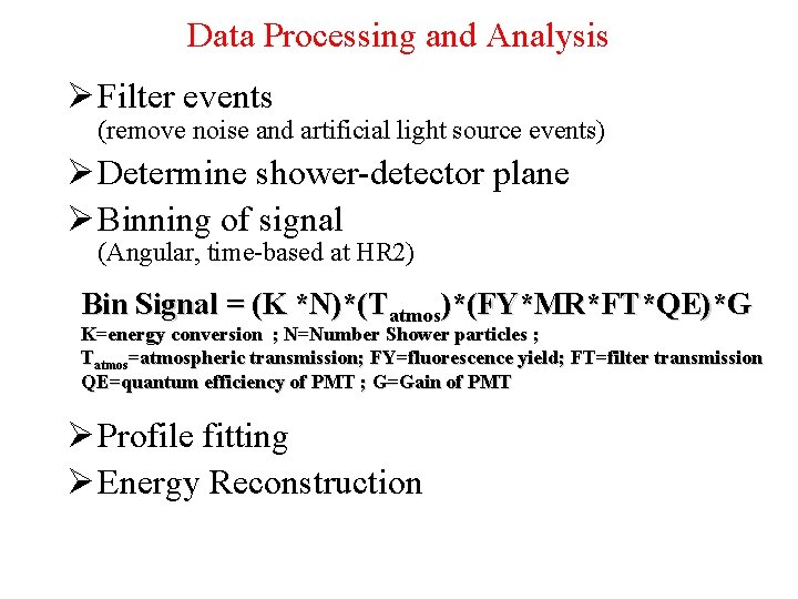 Data Processing and Analysis Filter events (remove noise and artificial light source events) Determine