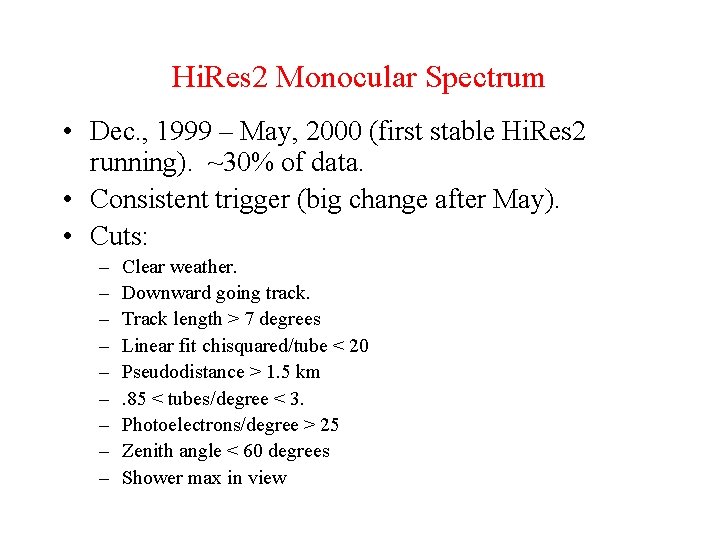 Hi. Res 2 Monocular Spectrum • Dec. , 1999 – May, 2000 (first stable