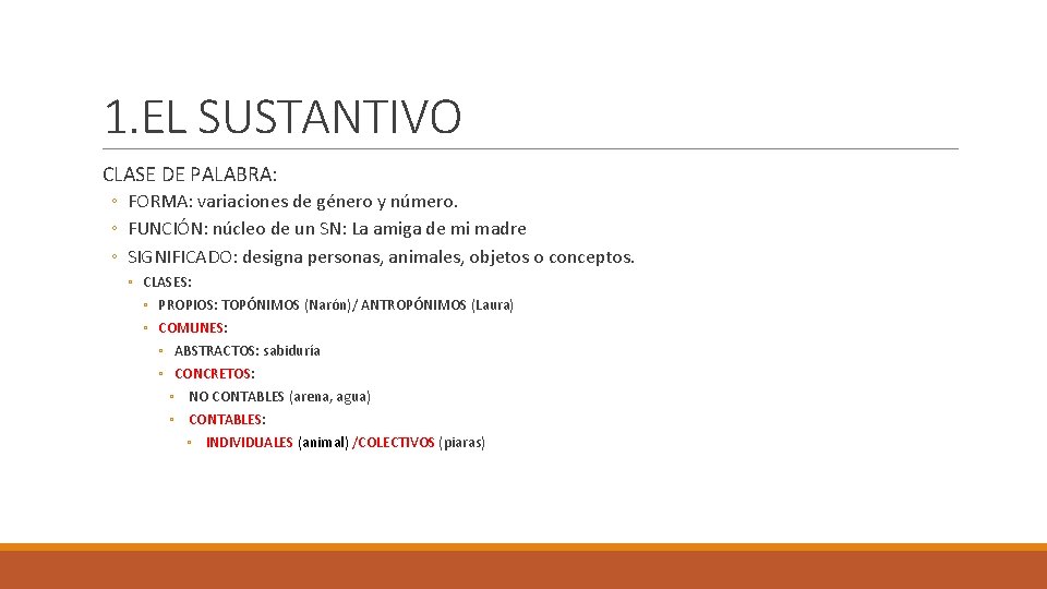1. EL SUSTANTIVO CLASE DE PALABRA: ◦ FORMA: variaciones de género y número. ◦ 1. EL SUSTANTIVO CLASE DE PALABRA: ◦ FORMA: variaciones de género y número. ◦