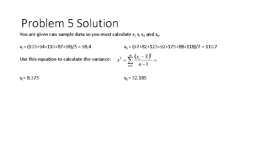 Problem 5 Solution You are given raw sample data so you must calculate x.