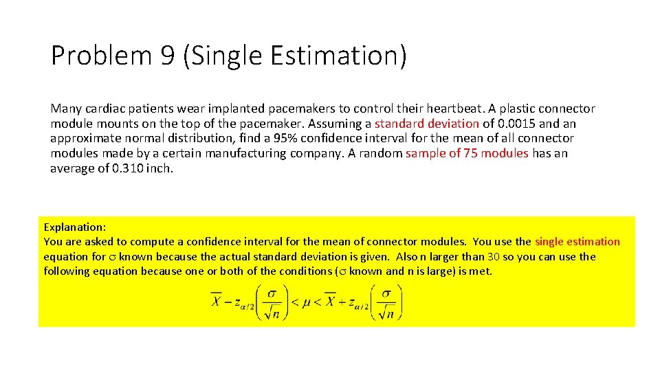 Problem 9 (Single Estimation) Many cardiac patients wear implanted pacemakers to control their heartbeat.