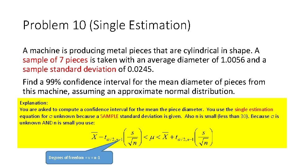 Problem 10 (Single Estimation) A machine is producing metal pieces that are cylindrical in