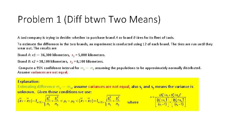 Problem 1 (Diff btwn Two Means) A taxi company is trying to decide: whether