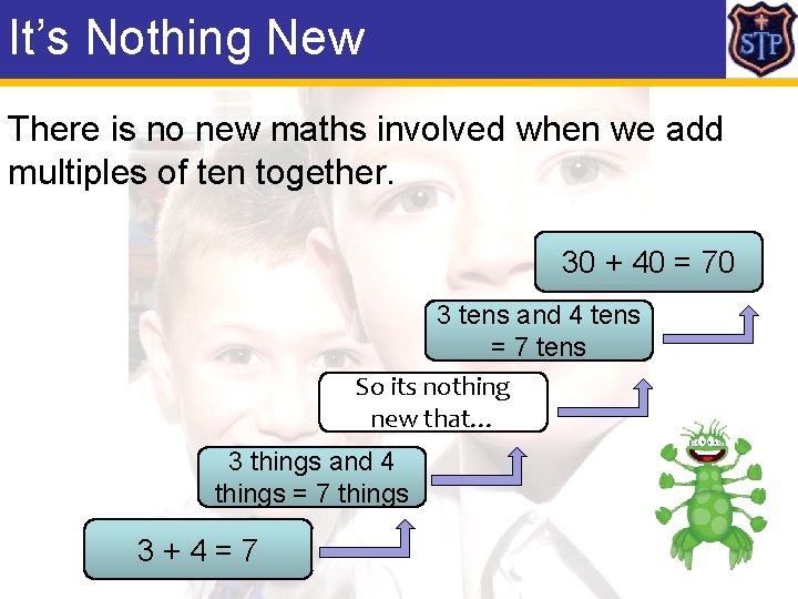 It’s Nothing New There is no new maths involved when we add multiples of