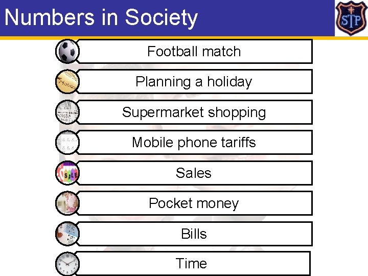 Numbers in Society Football match Planning a holiday Supermarket shopping Mobile phone tariffs Sales